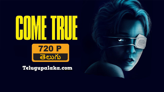 Come True (2020) Telugu Dubbed Movie Come True (2020) Telugu Dubbed Movie