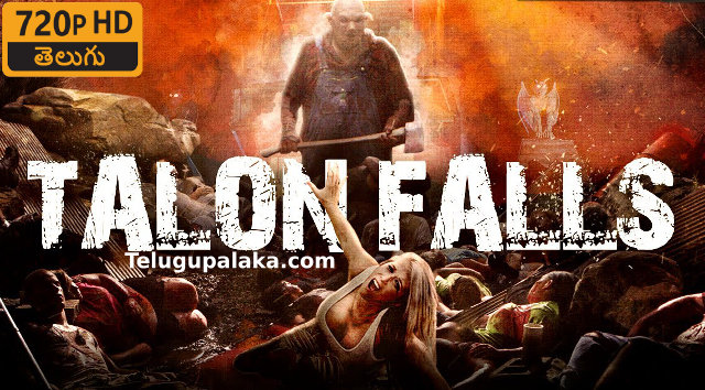 Talon Falls (2017) Telugu Dubbed Movie Talon Falls (2017) Telugu Dubbed Movie