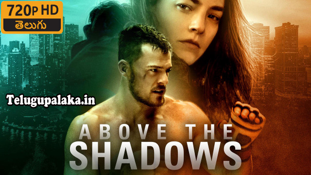 Above The Shadows (2019) 720p HDRip Telugu (FanDub) Dubbed movie Above The Shadows (2019) 720p HDRip Telugu (FanDub) Dubbed movie