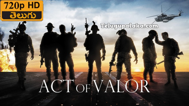 Act of valor (2012) Telugu Dubbed Movie Act of valor (2012) Telugu Dubbed Movie