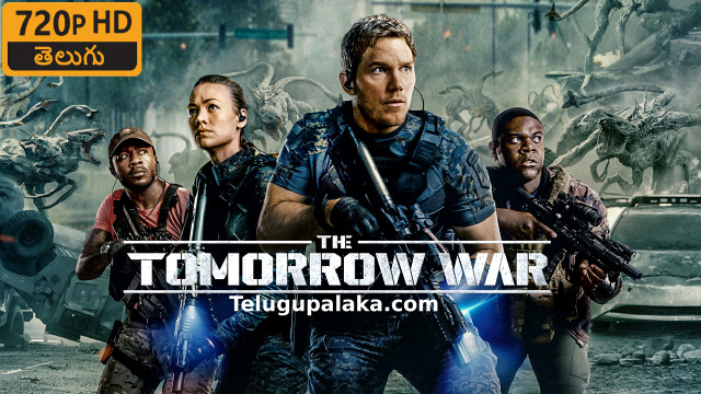 The Tomorrow War (2021) Telugu Dubbed Movie The Tomorrow War (2021) Telugu Dubbed Movie