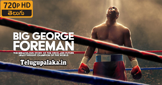 Big George Foreman (2023) Telugu Dubbed Movie Big George Foreman (2023) Telugu Dubbed Movie