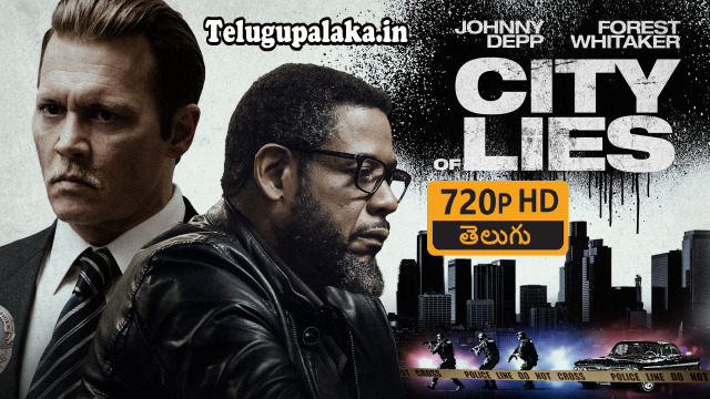 City Of Lies (2018) Telugu Dubbed Movie City Of Lies (2018) Telugu Dubbed Movie
