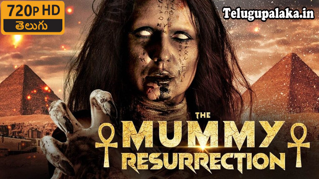 The Mummy Resurrection (2022) 720p BDRip Multi Audio Telugu Dubbed Movie The Mummy Resurrection (2022) Telugu Dubbed Movie